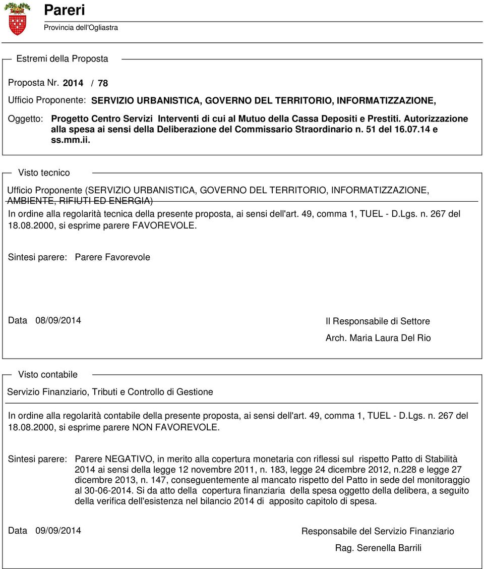 Autorizzazione alla spesa ai sensi della Deliberazione del Commissario Straordinario n. 51 del 16.07.14 e ss.mm.ii.