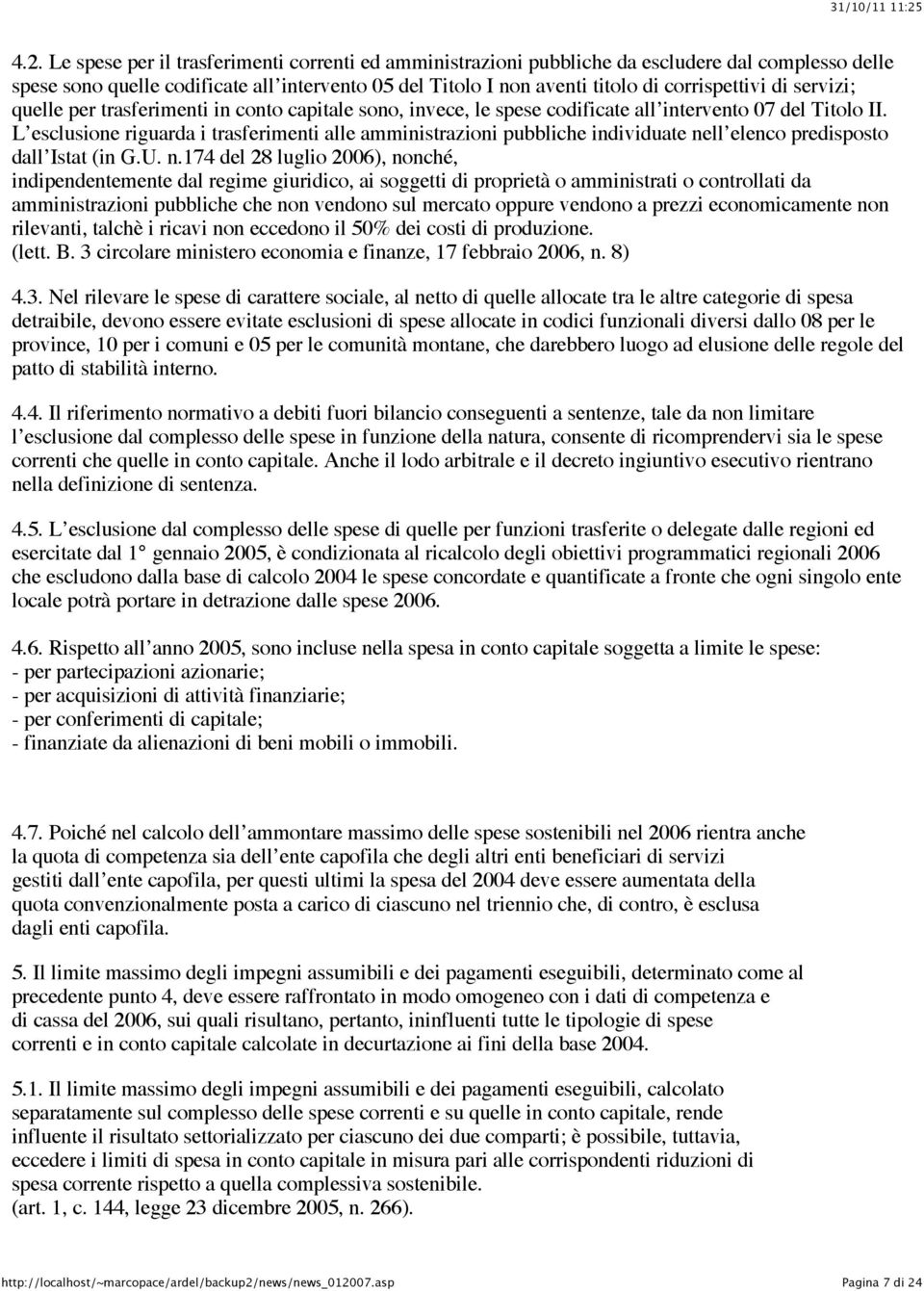 L esclusione riguarda i trasferimenti alle amministrazioni pubbliche individuate ne