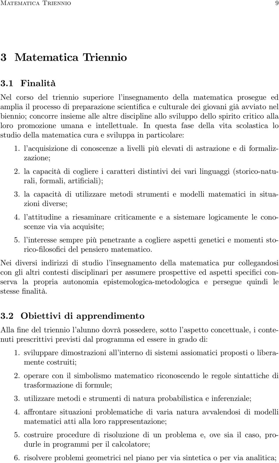 insieme alle altre discipline allo sviluppo dello spirito critico alla loro promozione umana e intellettuale.