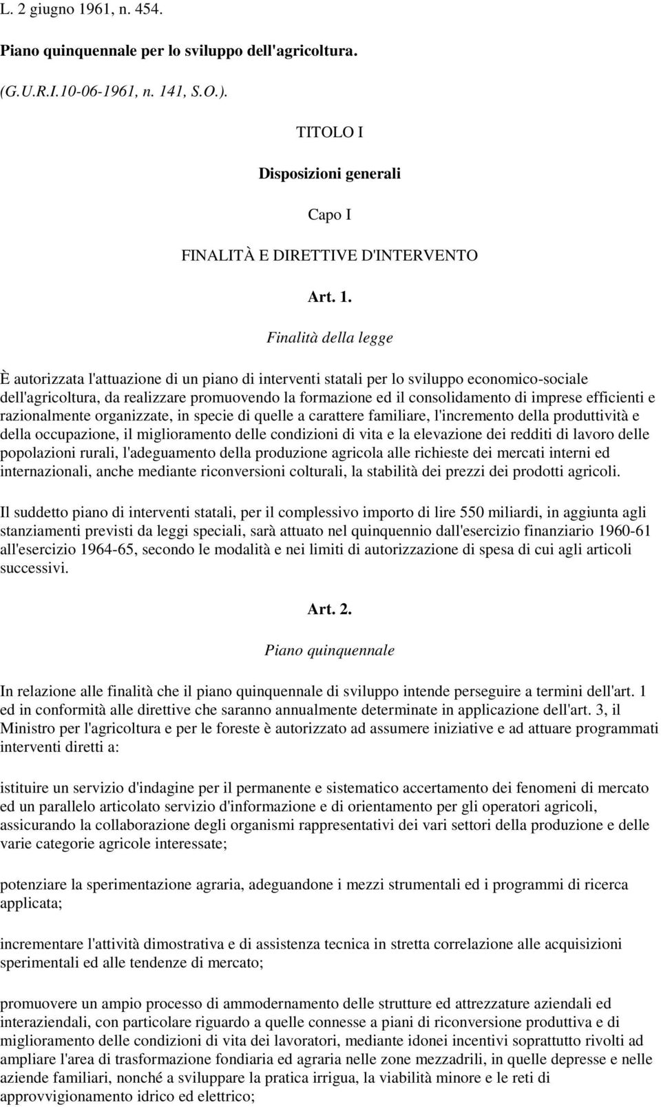 1, S.O.). TITOLO I Disposizioni generali Capo I FINALITÀ E DIRETTIVE D'INTERVENTO Art. 1.