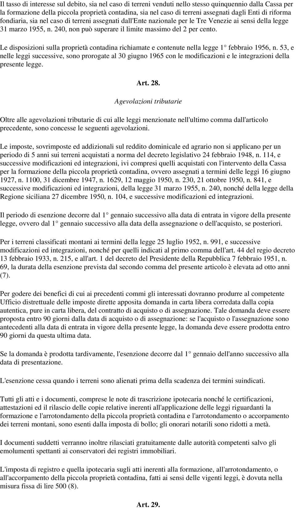 Le disposizioni sulla proprietà contadina richiamate e contenute nella legge 1 febbraio 1956, n.