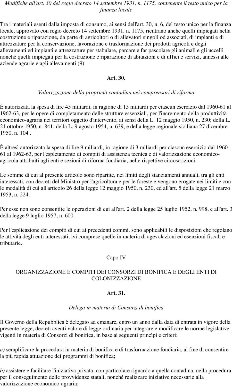 1175, rientrano anche quelli impiegati nella costruzione e riparazione, da parte di agricoltori o di allevatori singoli od associati, di impianti e di attrezzature per la conservazione, lavorazione e