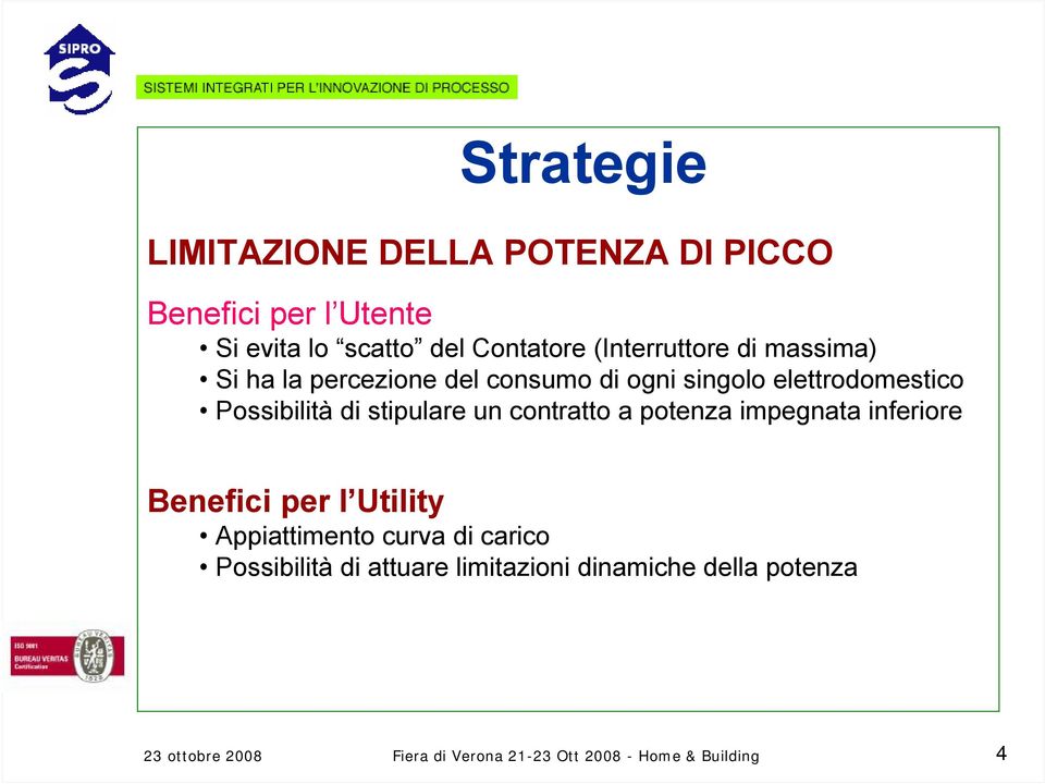 stipulare un contratto a potenza impegnata inferiore Benefici per l Utility Appiattimento curva di carico