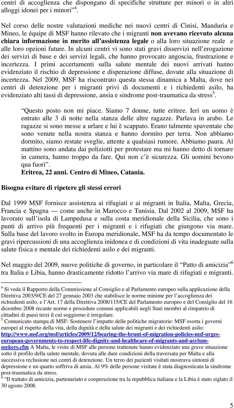 assistenza legale o alla loro situazione reale e alle loro opzioni future.