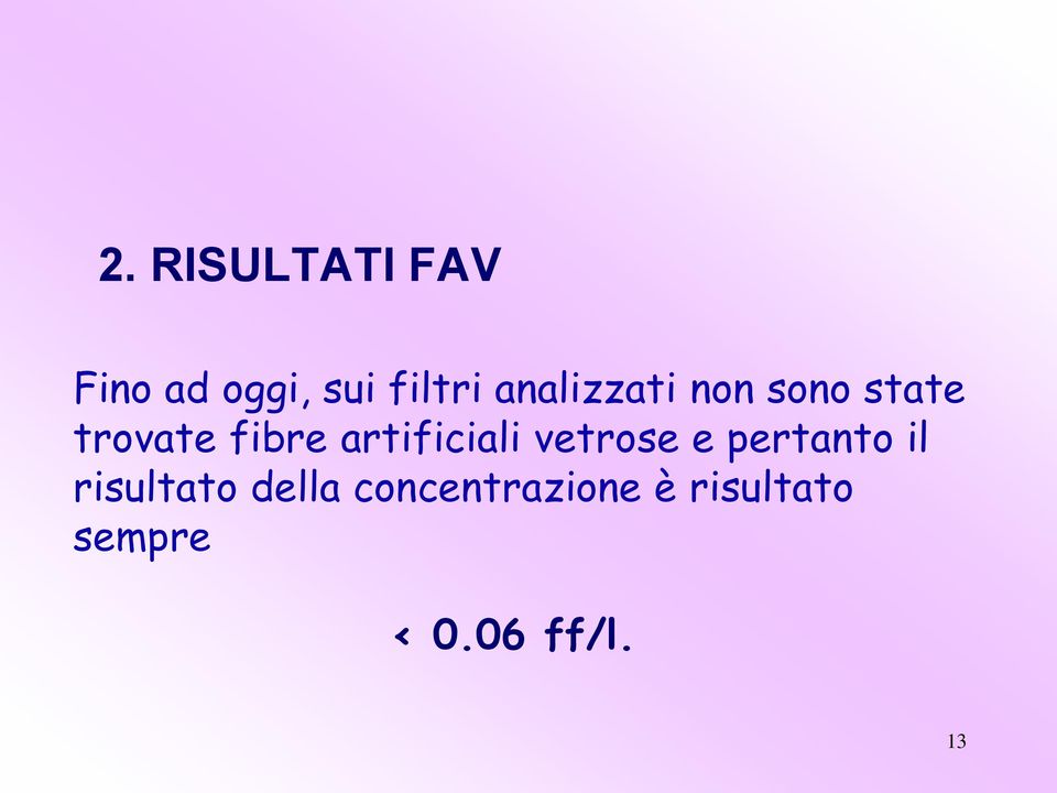 artificiali vetrose e pertanto il risultato