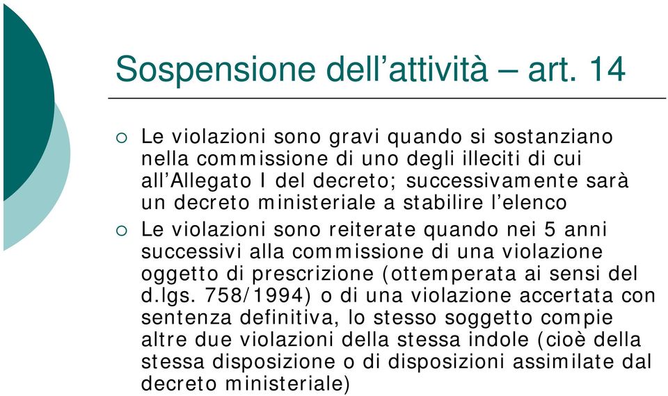 un decreto ministeriale a stabilire l elenco Le violazioni sono reiterate quando nei 5 anni successivi alla commissione di una violazione oggetto