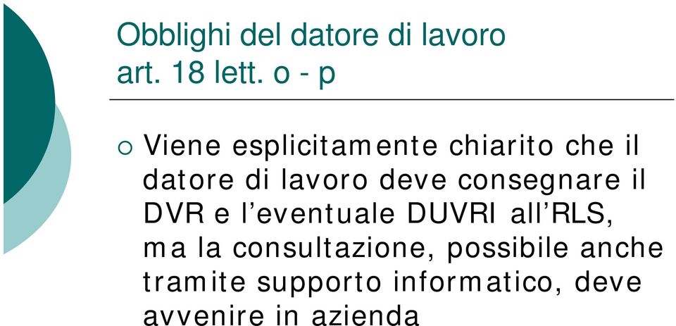 deve consegnare il DVR e l eventuale DUVRI all RLS, ma la