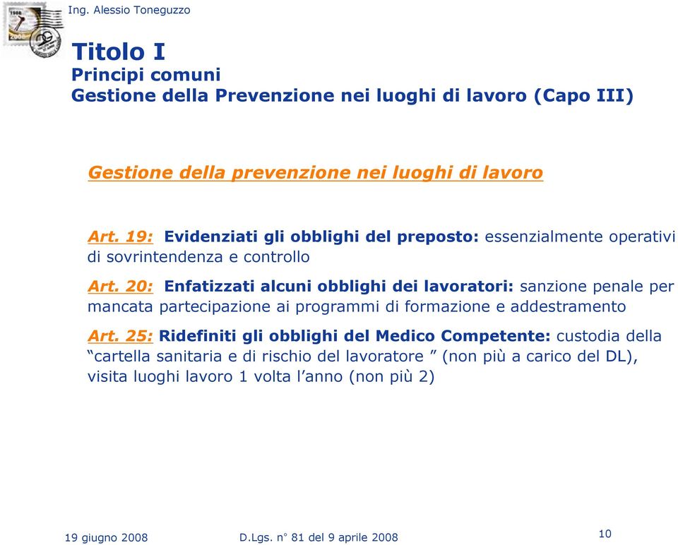 20: Enfatizzati alcuni obblighi dei lavoratori: sanzione penale per mancata partecipazione ai programmi di formazione e addestramento Art.