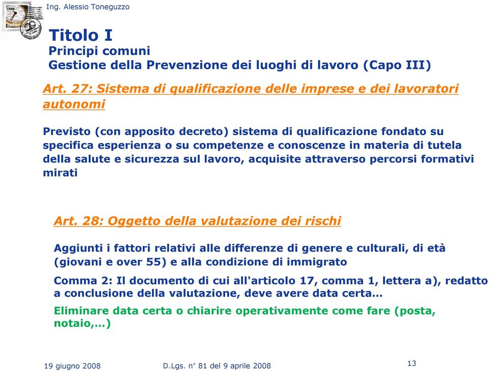 di tutela della salute e sicurezza sul lavoro, acquisite attraverso percorsi formativi mirati Art.