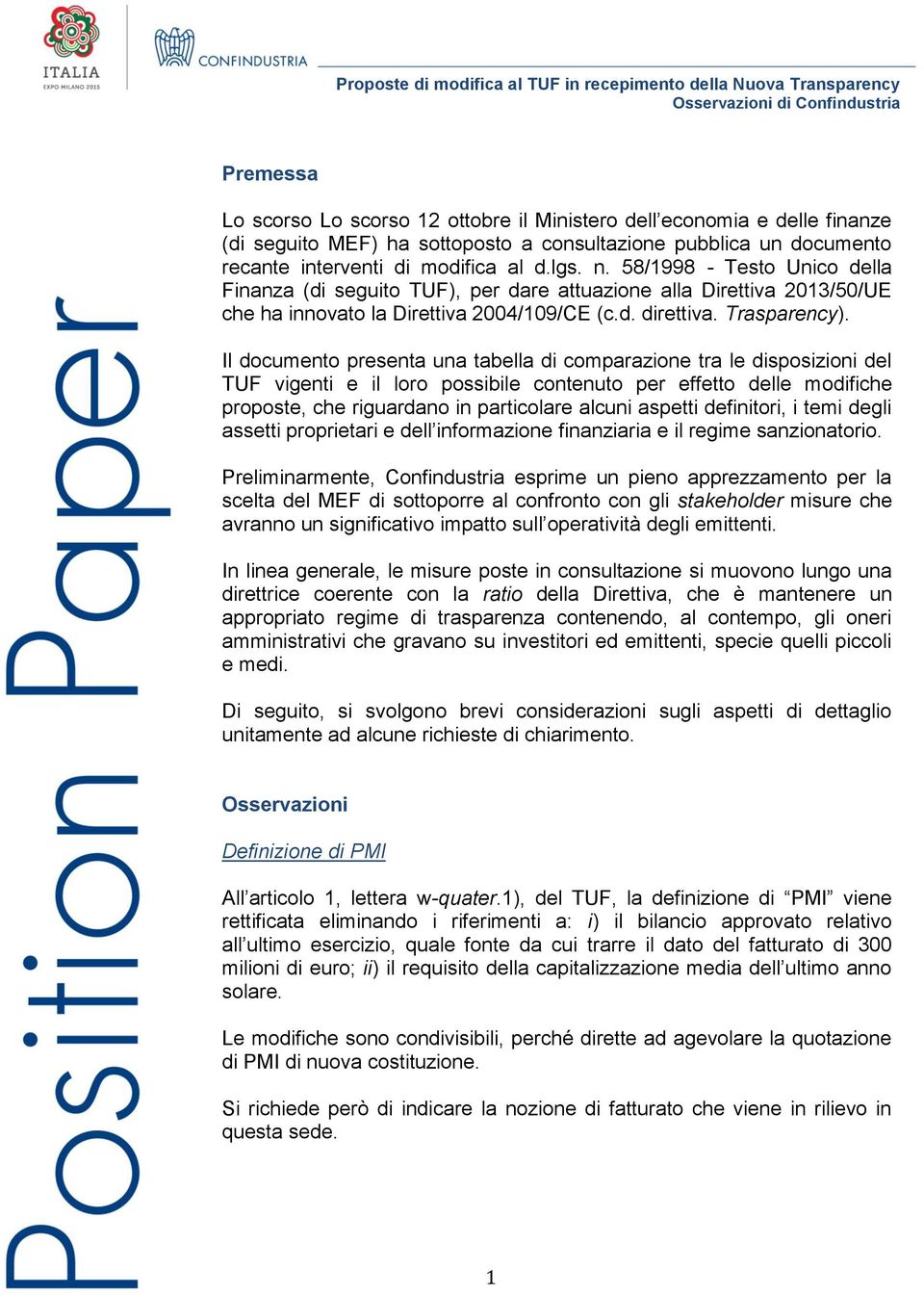 Il documento presenta una tabella di comparazione tra le disposizioni del TUF vigenti e il loro possibile contenuto per effetto delle modifiche proposte, che riguardano in particolare alcuni aspetti