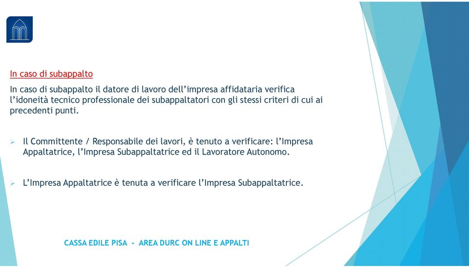 Il Committente / Responsabile dei lavori, è tenuto a verificare: l Impresa Appaltatrice, l Impresa