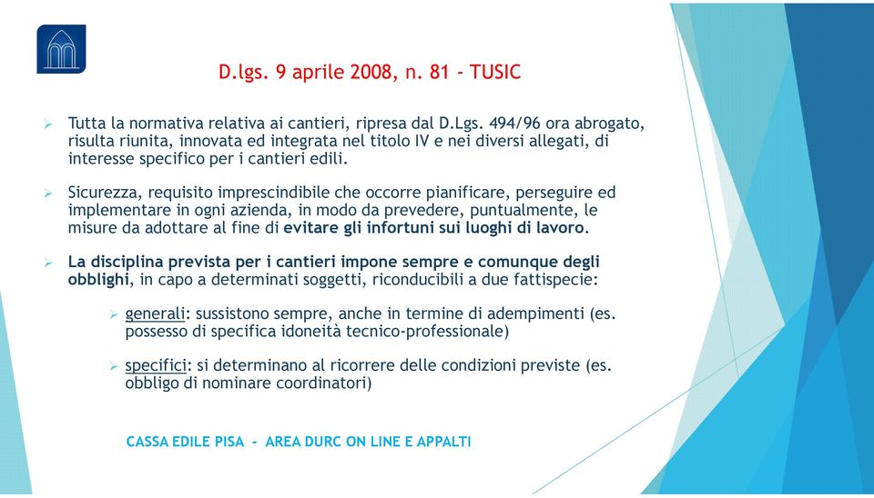 Sicurezza, requisito imprescindibile che occorre pianificare, perseguire ed implementare in ogni azienda, in modo da prevedere, puntualmente, le misure da adottare al fine di evitare gli infortuni