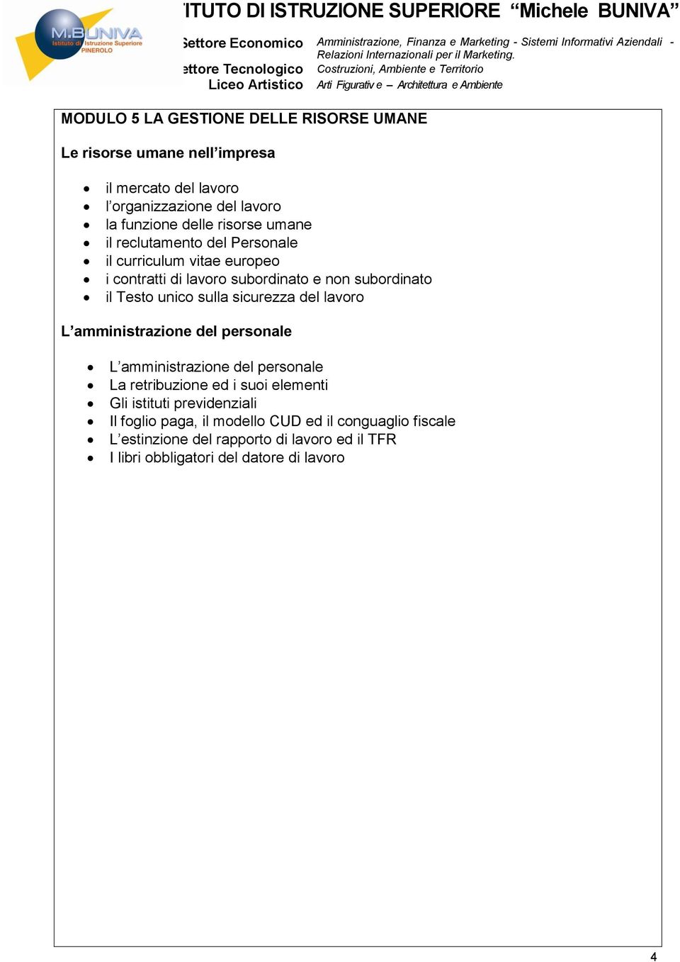 sulla sicurezza del lavoro L amministrazione del personale L amministrazione del personale La retribuzione ed i suoi elementi Gli istituti