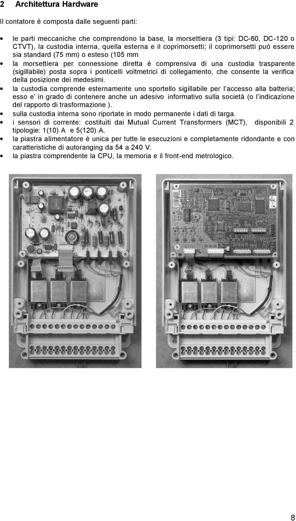 ponticelli voltmetrici di collegamento, che consente la verifica della posizione dei medesimi.