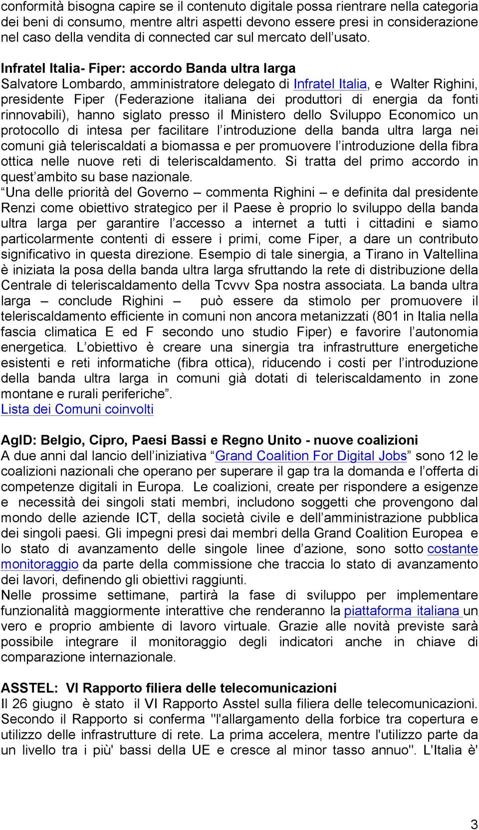 Infratel Italia- Fiper: accordo Banda ultra larga Salvatore Lombardo, amministratore delegato di Infratel Italia, e Walter Righini, presidente Fiper (Federazione italiana dei produttori di energia da