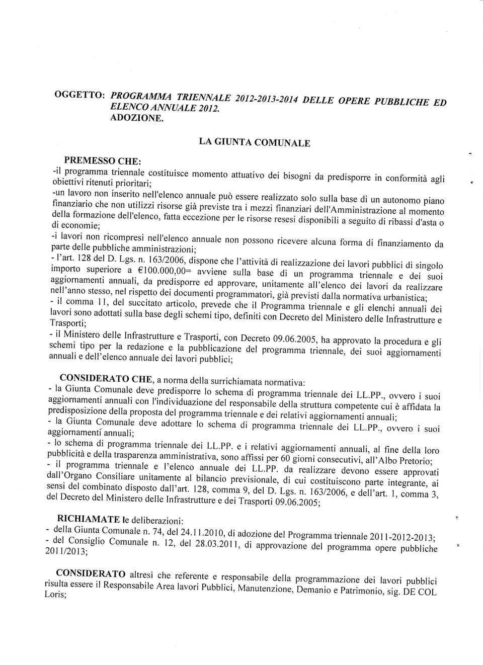 nell,elenco finanziario che non utilizzi risorse della formazione dell,elenco, fatta di economie; annuale può essere realizzato solo sulla base di un autonomo piano già previste tra i mezzi