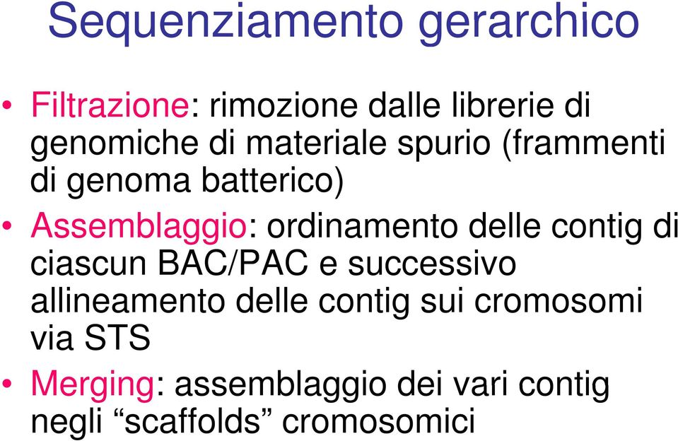 delle contig di ciascun BAC/PAC e successivo allineamento e delle e contig tg sui