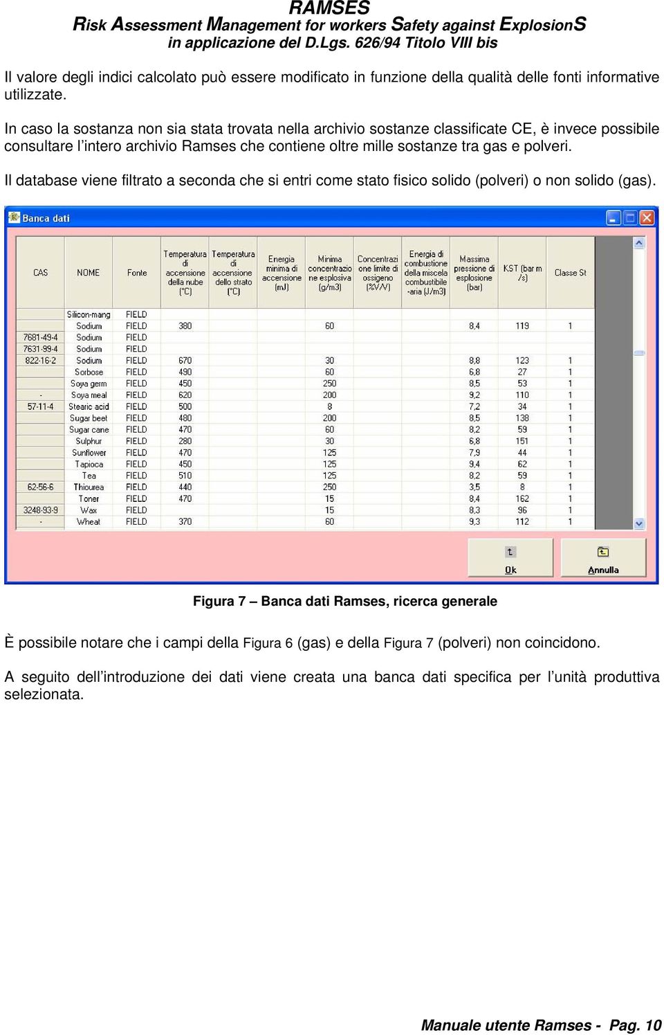 tra gas e polveri. Il database viene filtrato a seconda che si entri come stato fisico solido (polveri) o non solido (gas).