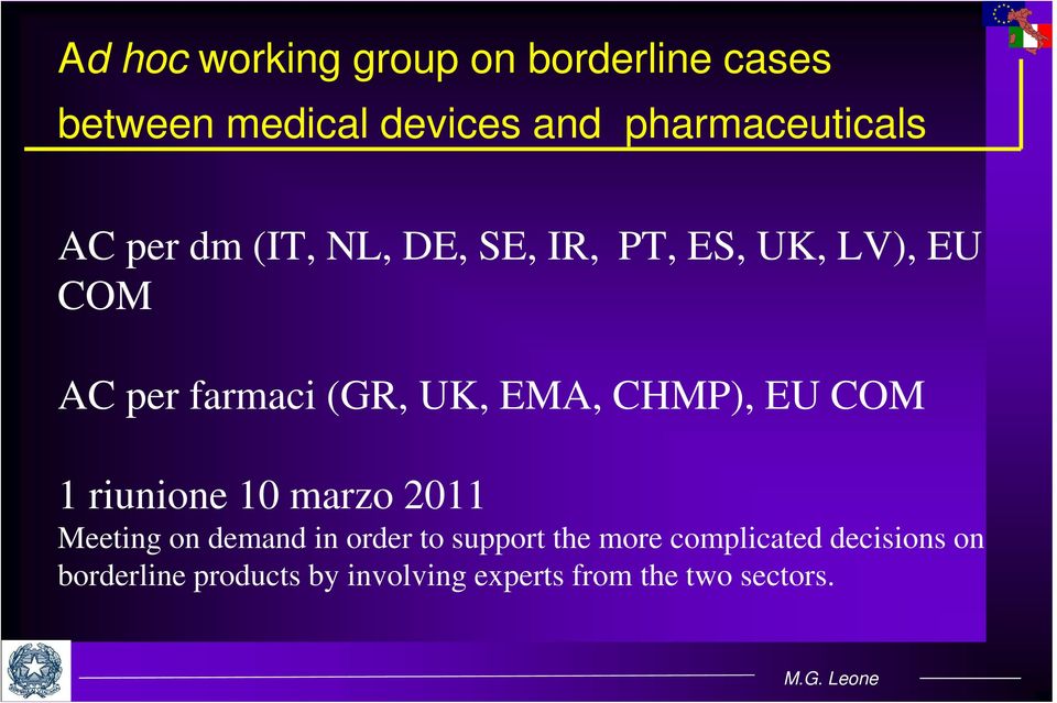 CHMP), EU COM 1 riunione 10 marzo 2011 Meeting on demand in order to support the more