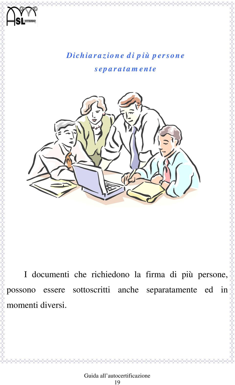 la firma di più persone, possono essere