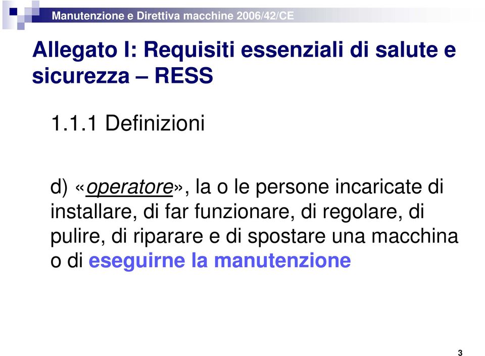 installare, di far funzionare, di regolare, di pulire, di