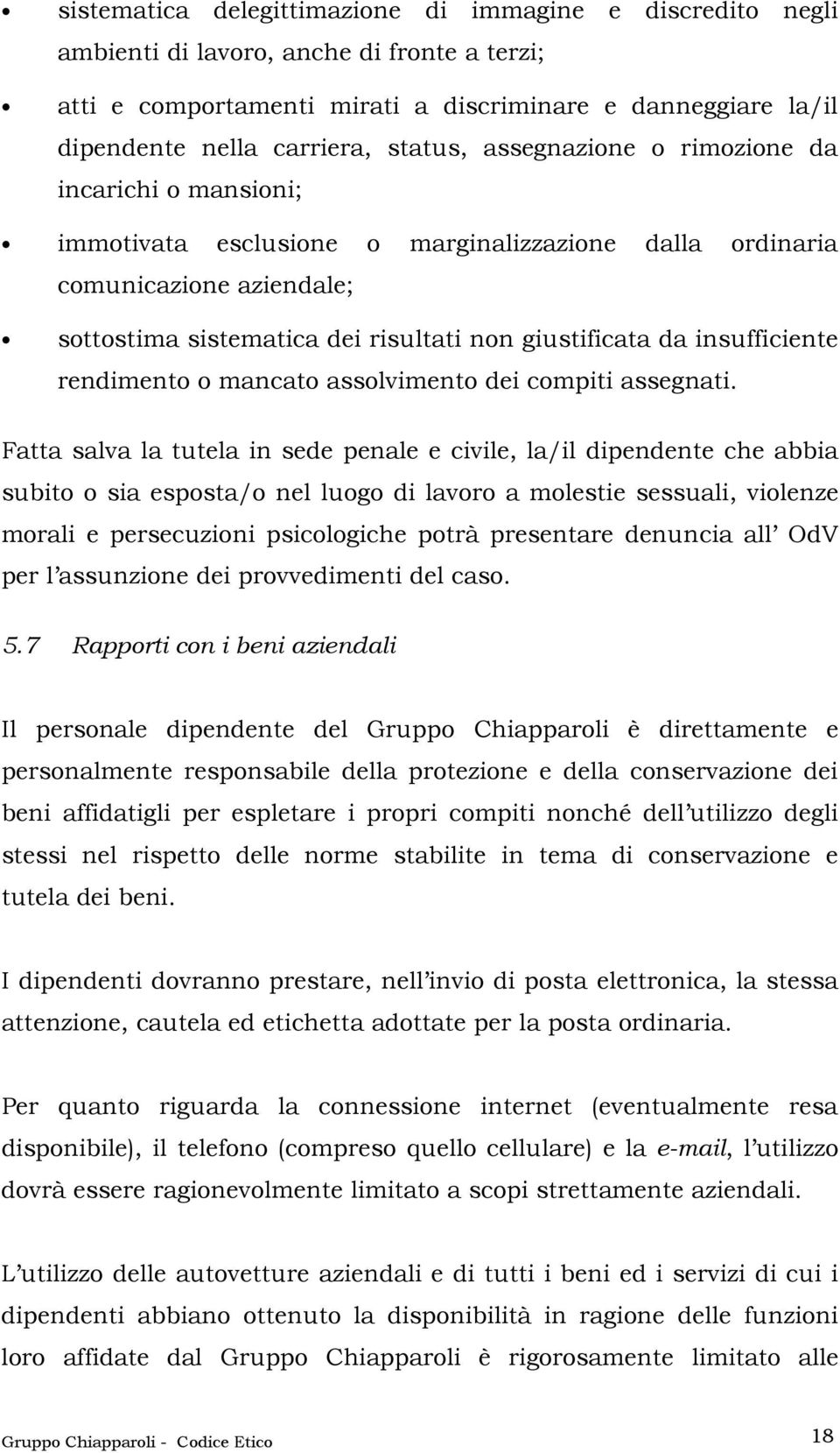 insufficiente rendimento o mancato assolvimento dei compiti assegnati.