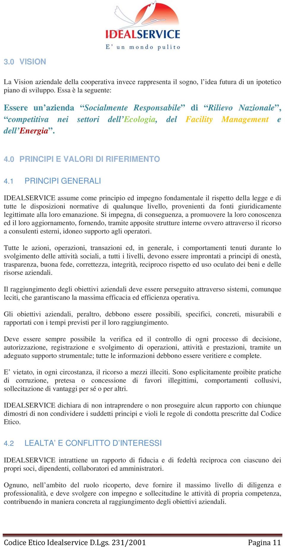 0 PRINCIPI E VALORI DI RIFERIMENTO 4.