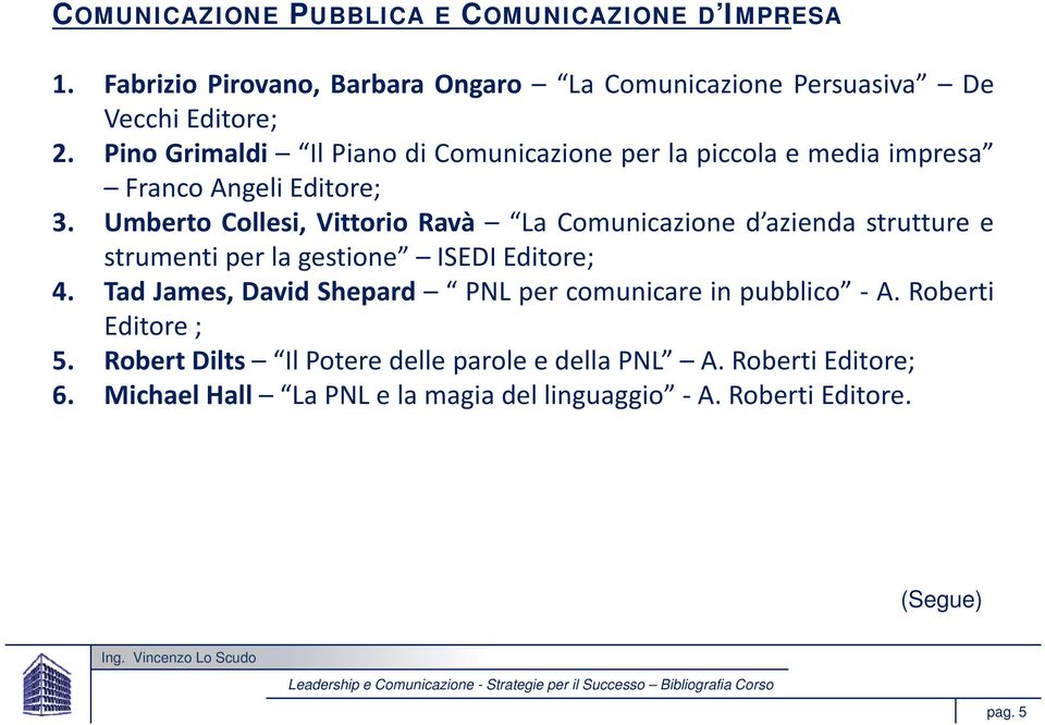 UmbertoCollesi,VittorioRavà La Comunicazione d azienda strutture e strumenti per la gestione ISEDI Editore; 4.