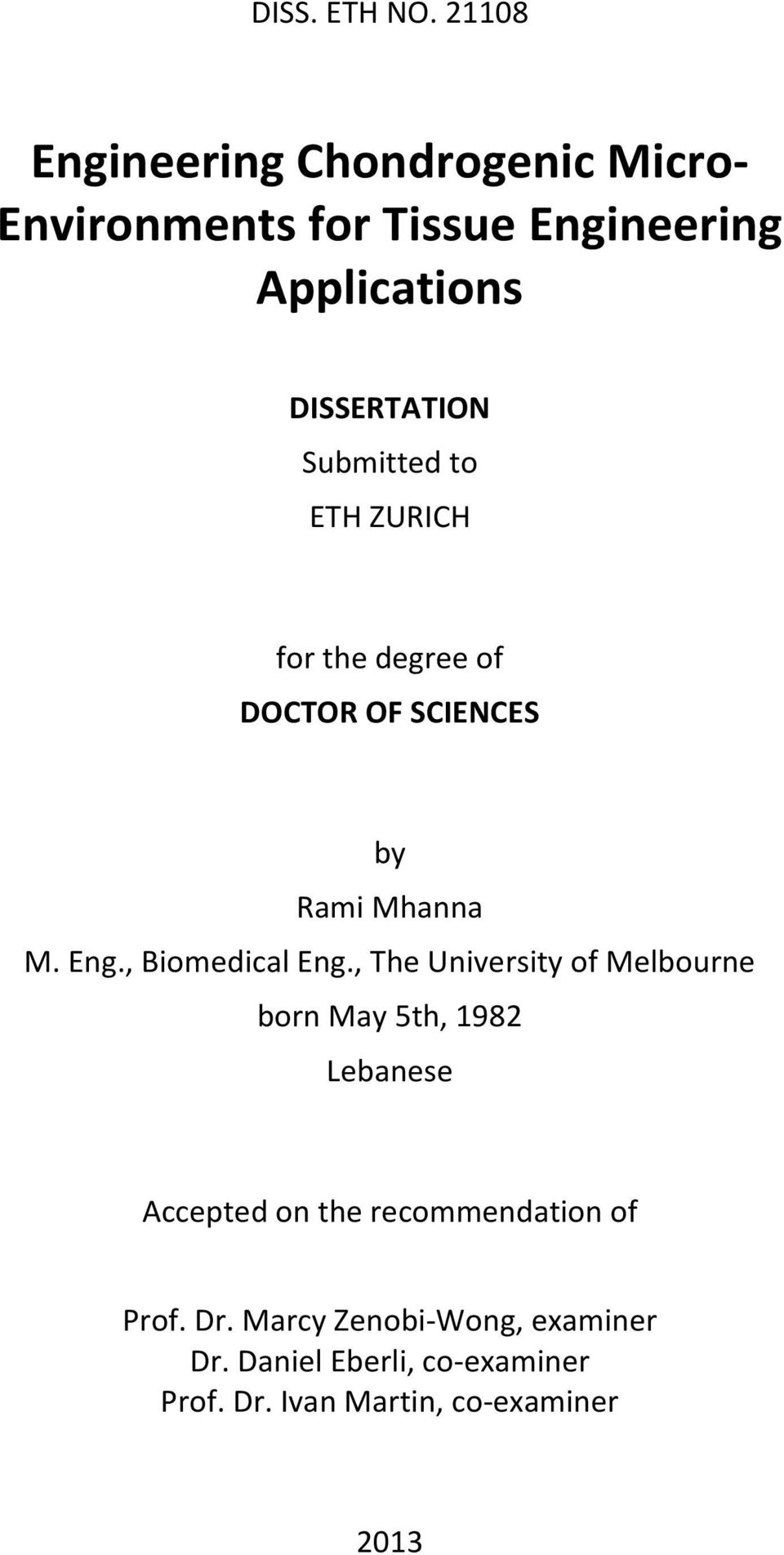 Submitted to ETH ZURICH for the degree of DOCTOR OF SCIENCES by Rami Mhanna M. Eng., Biomedical Eng.