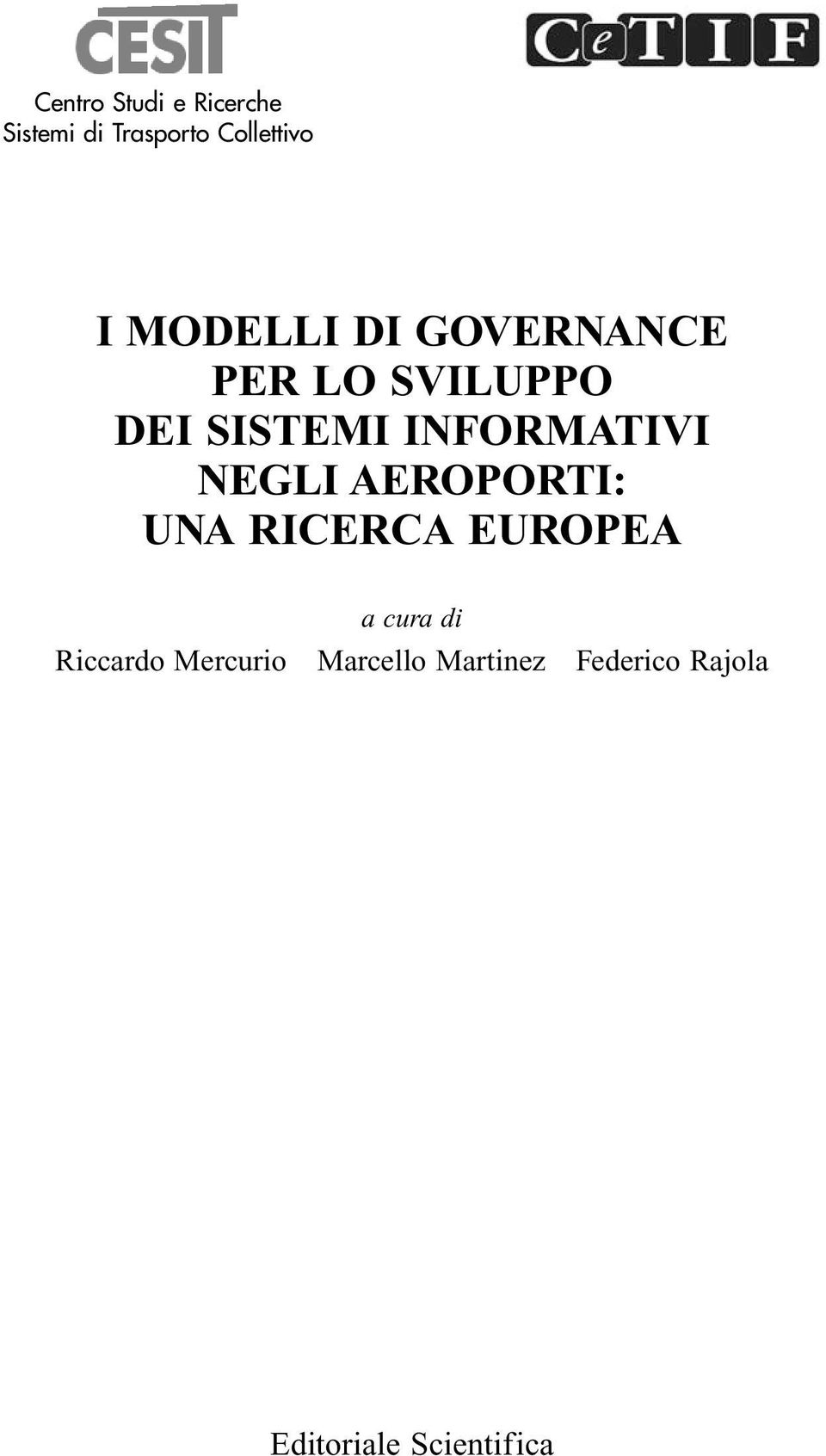 INFORMATIVI NEGLI AEROPORTI: UNA RICERCA EUROPEA a cura di