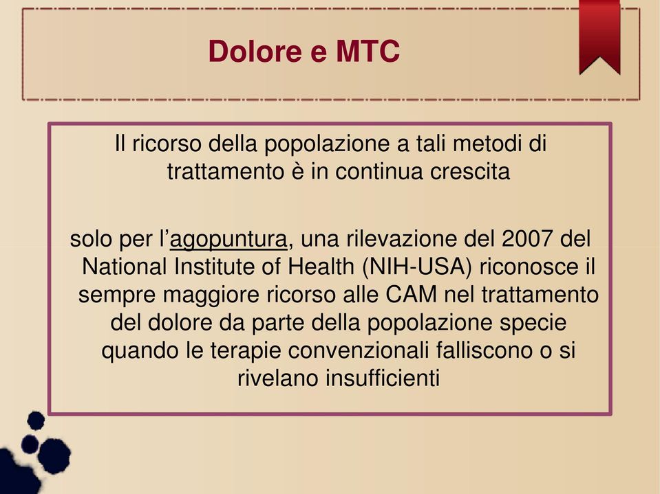 (NIH-USA) riconosce il sempre maggiore ricorsoo alle CAM nel trattamento del dolore da parte