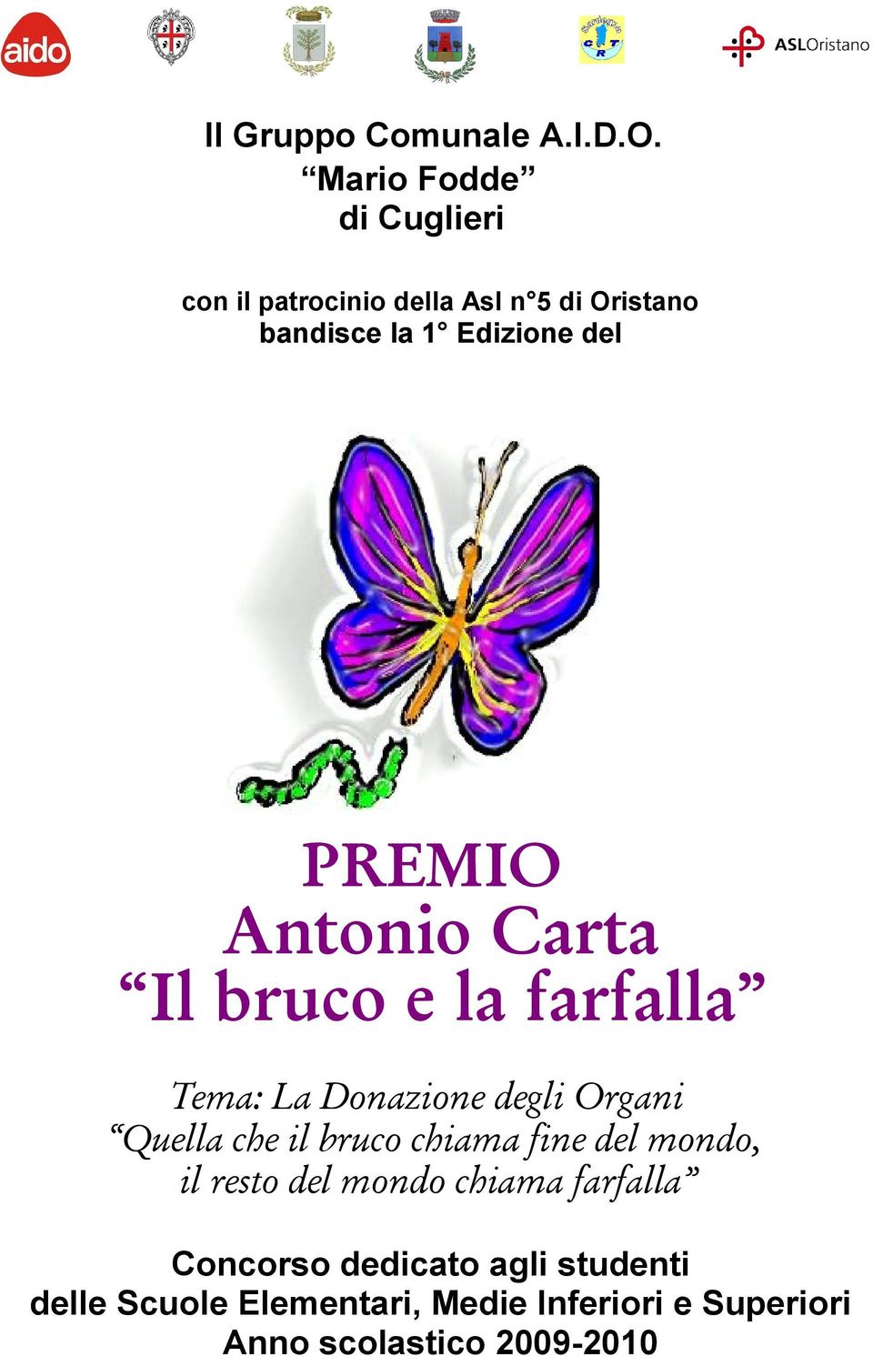 PREMIO Antonio Carta Il bruco e la farfalla Tema: La Donazione degli Organi Quella che il bruco