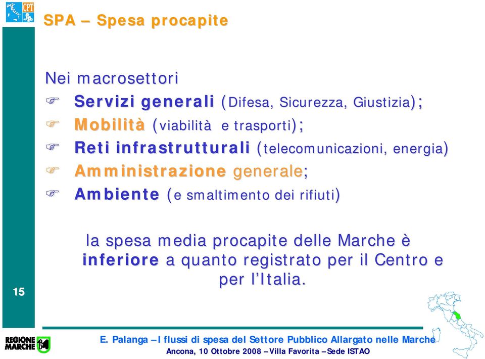 Amministrazione generale; Ambiente (e e smaltimento dei rifiuti) telecomunicazioni,