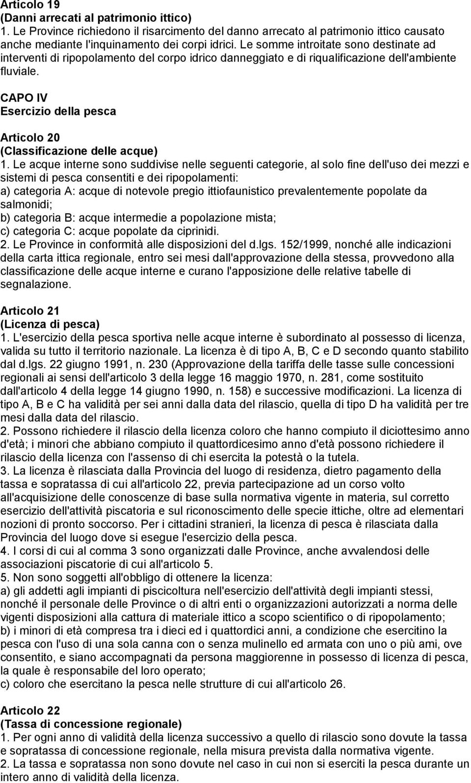 CAPO IV Esercizio della pesca Articolo 20 (Classificazione delle acque) 1.