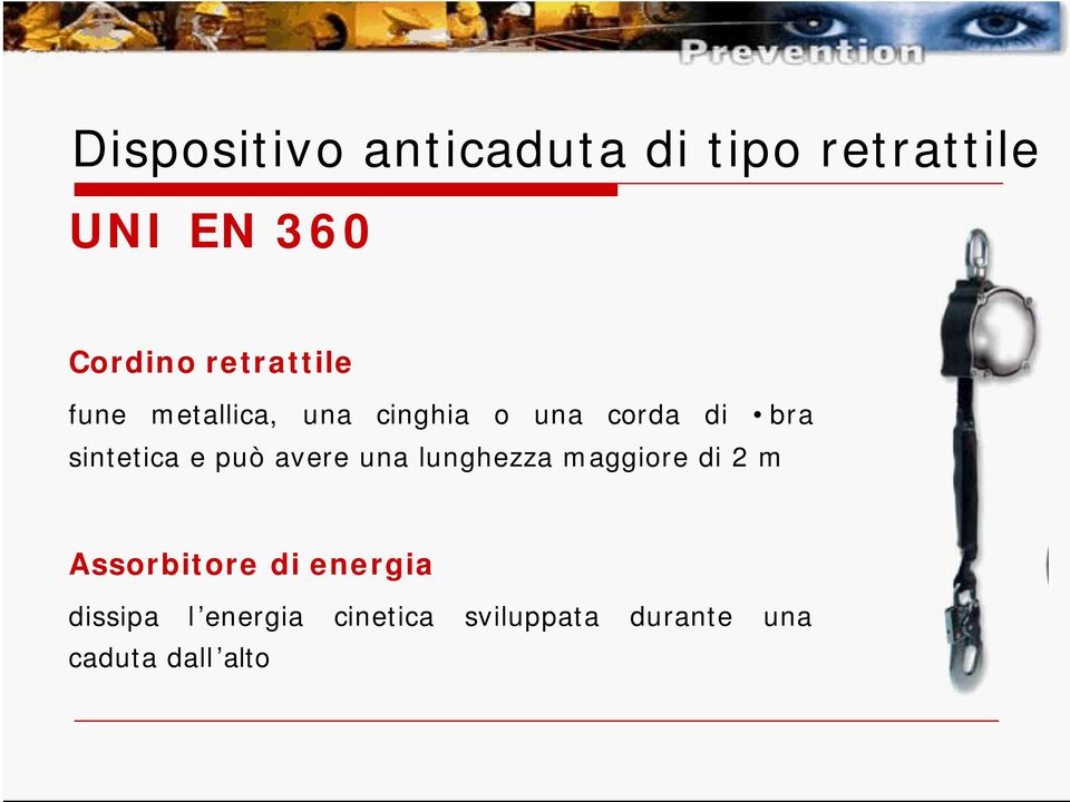 sintetica e può avere una lunghezza maggiore di 2 m Assorbitore