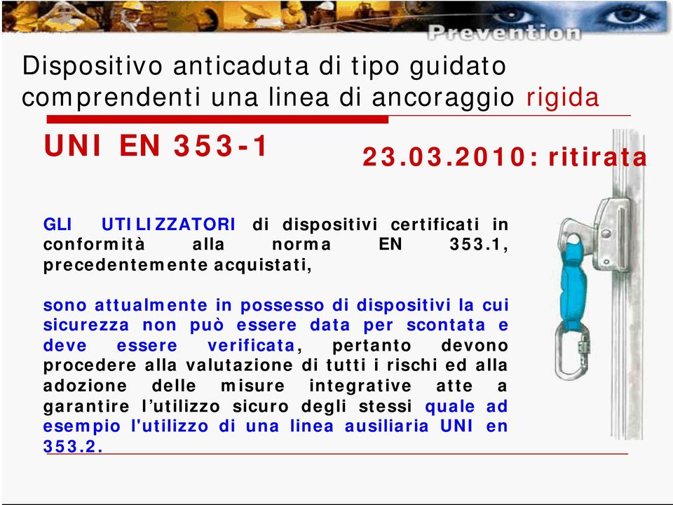 1, precedentemente acquistati, sono attualmente in possesso di dispositivi la cui sicurezza non può essere data per scontata e deve essere