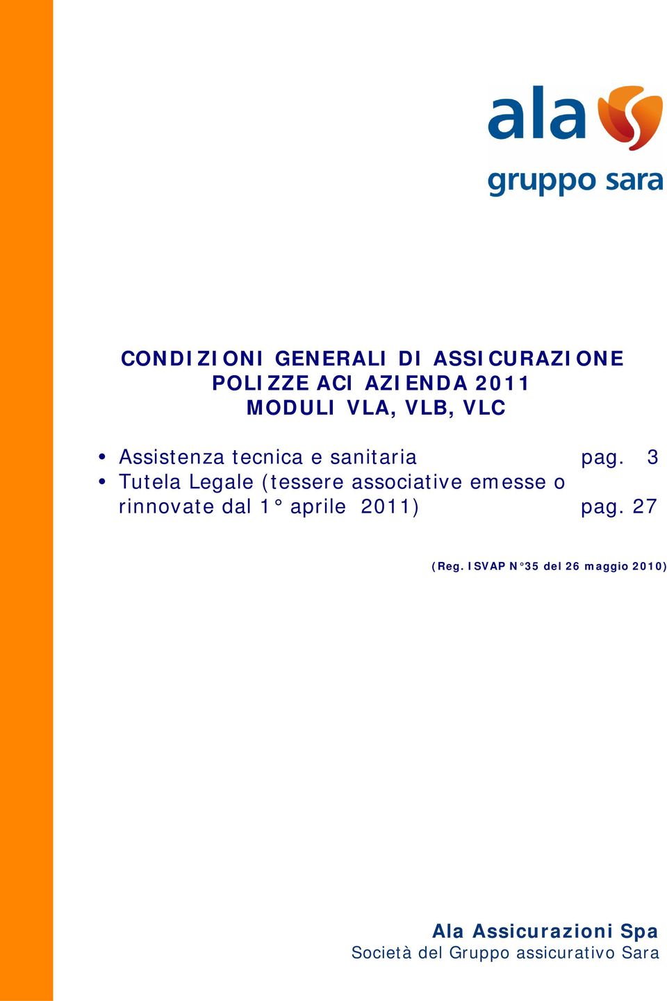 3 Tutela Legale (tessere associative emesse o rinnovate dal 1 aprile 2011)