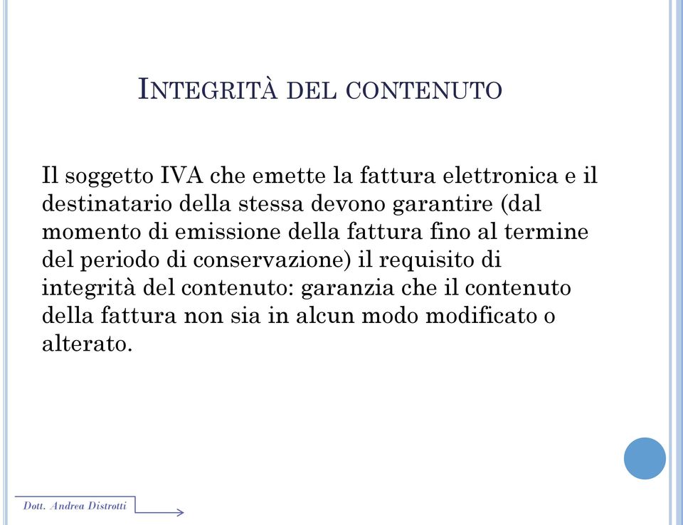 fino al termine del periodo di conservazione) il requisito di integrità del