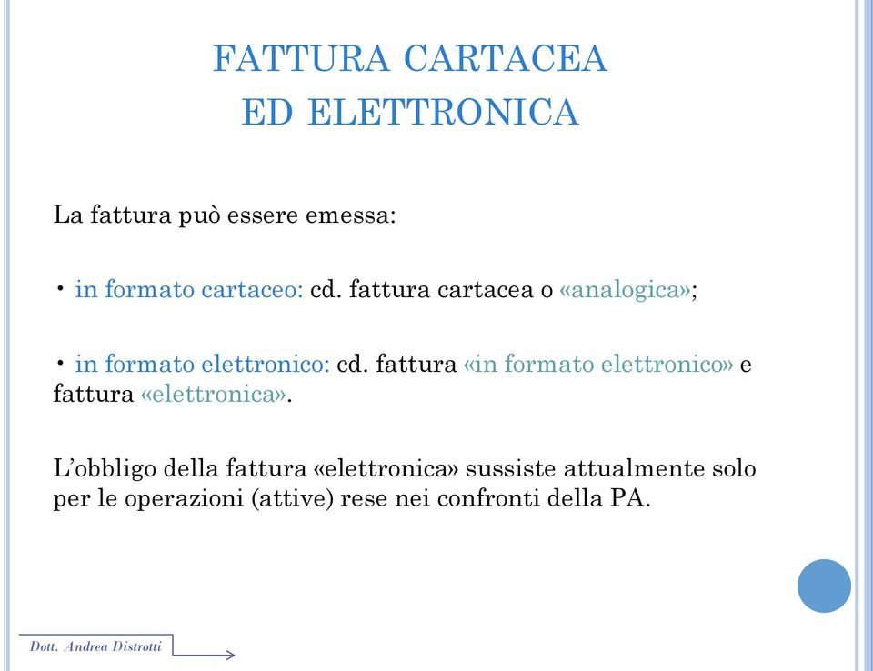 fattura «in formato elettronico» e fattura «elettronica».