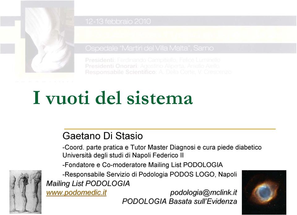 studi di Napoli Federico II -Fondatore e Co-moderatore Mailing List PODOLOGIA