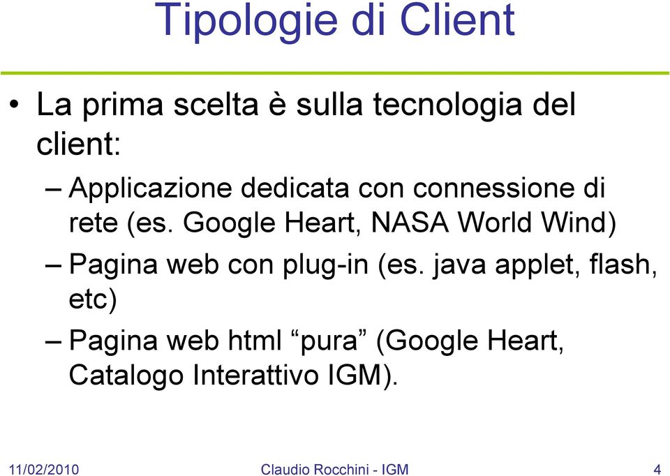 Google Heart, NASA World Wind) Pagina web con plug-in (es.