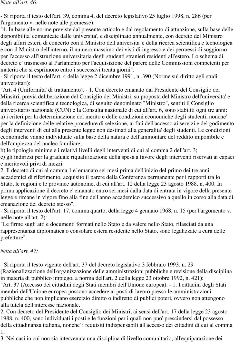 degli affari esteri, di concerto con il Ministro dell'universita' e della ricerca scientifica e tecnologica e con il Ministro dell'interno, il numero massimo dei visti di ingresso e dei permessi di