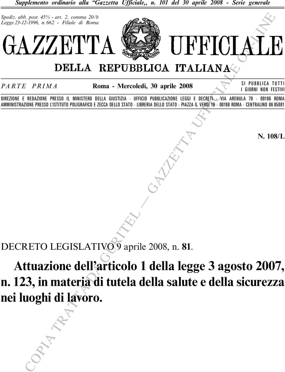 PUBBLICAZIONE LEGGI E DECRETI - VIA ARENULA 70-00186 ROMA AMMINISTRAZIONE PRESSO L ISTITUTO POLIGRAFICO E ZECCA DELLO STATO - LIBRERIA DELLO STATO - PIAZZA G.