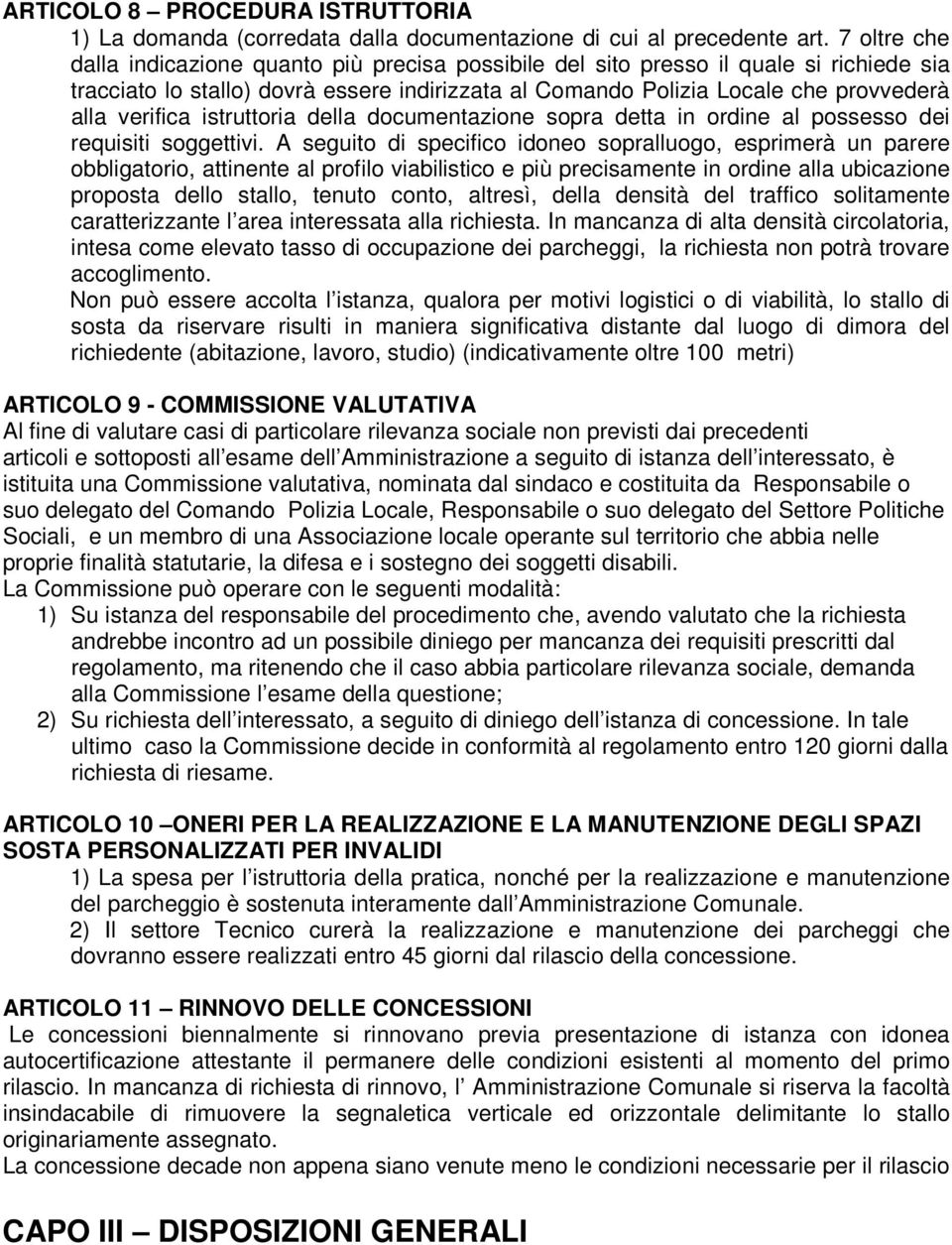 verifica istruttoria della documentazione sopra detta in ordine al possesso dei requisiti soggettivi.