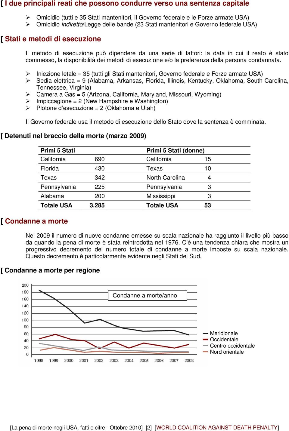 metodi di esecuzione e/o la preferenza della persona condannata.