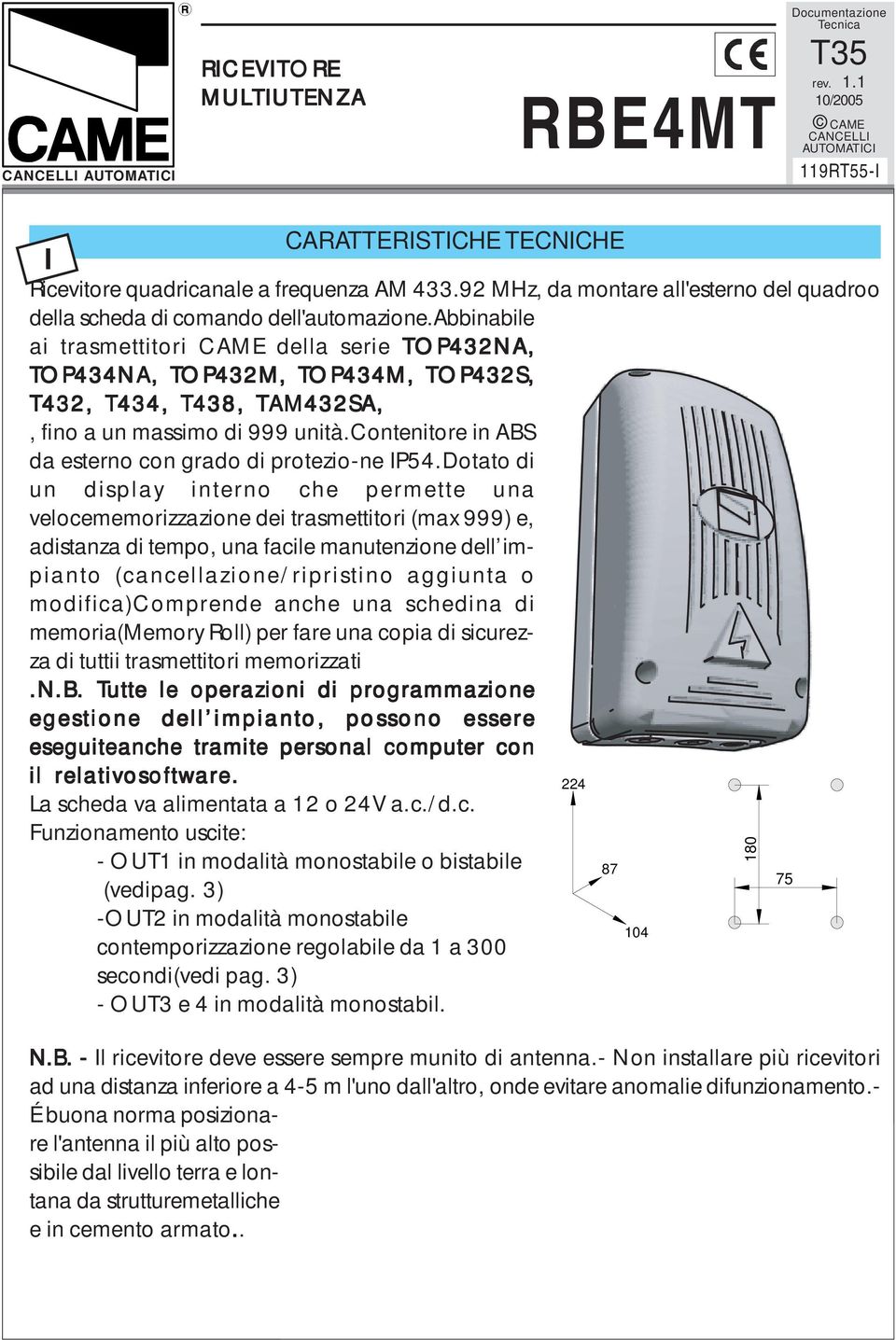 bbinabile ai trasmettitori ME della serie TOPN, TOPN, TOPM, TOPM, TOPS, T, T, T, TMS,, fino a un massimo di 999 unità.ontenitore in S da esterno con grado di protezio-ne IP.