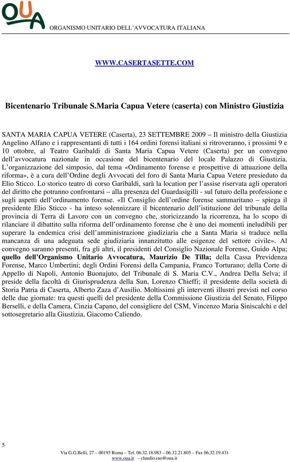 italiani si ritroveranno, i prossimi 9 e 10 ottobre, al Teatro Garibaldi di Santa Maria Capua Vetere (Caserta) per un convegno dell avvocatura nazionale in occasione del bicentenario del locale