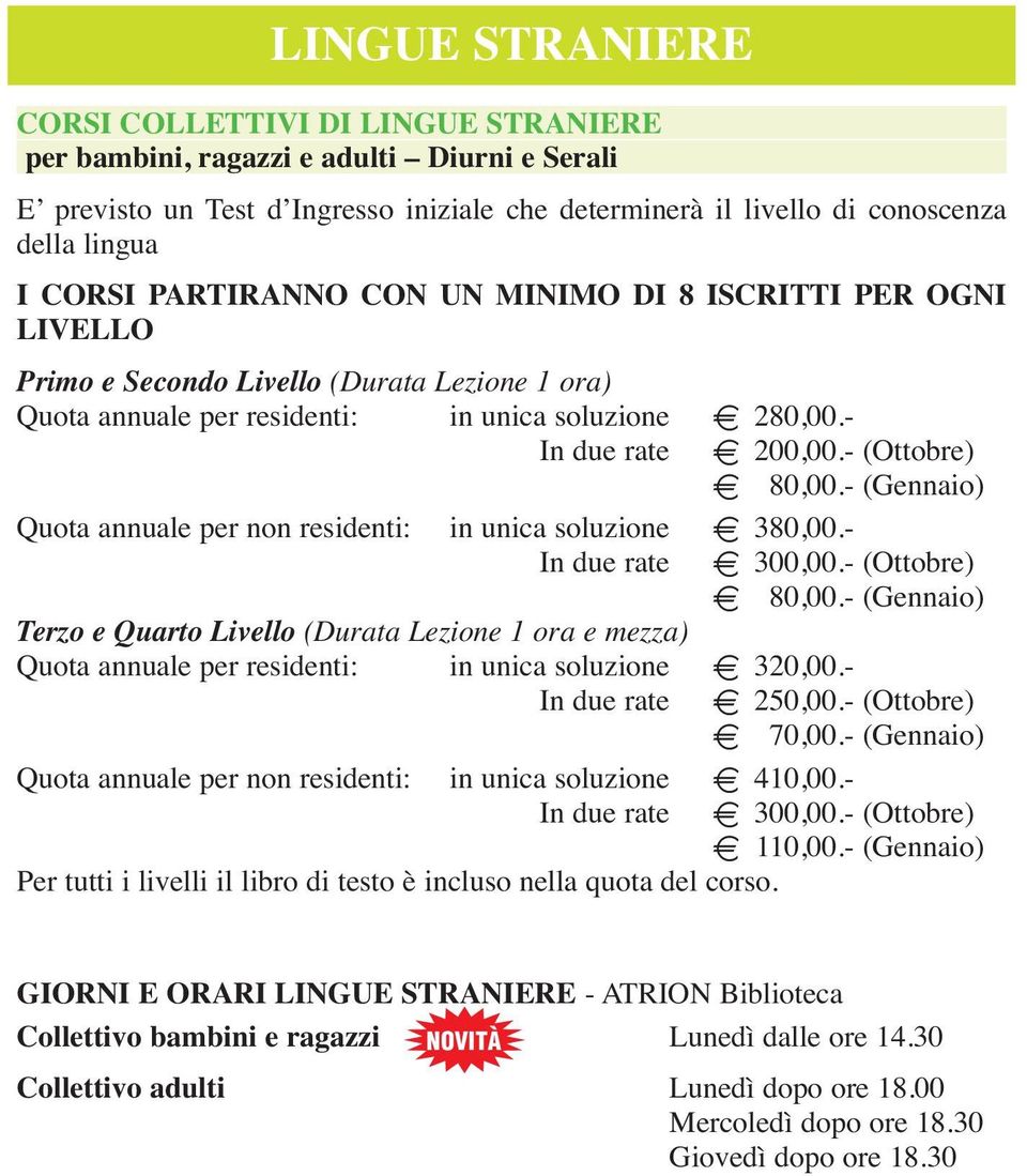 - (Ottobre) E 80,00.- (Gennaio) Quota annuale per non residenti: in unica soluzione E 380,00.- E 80,00.