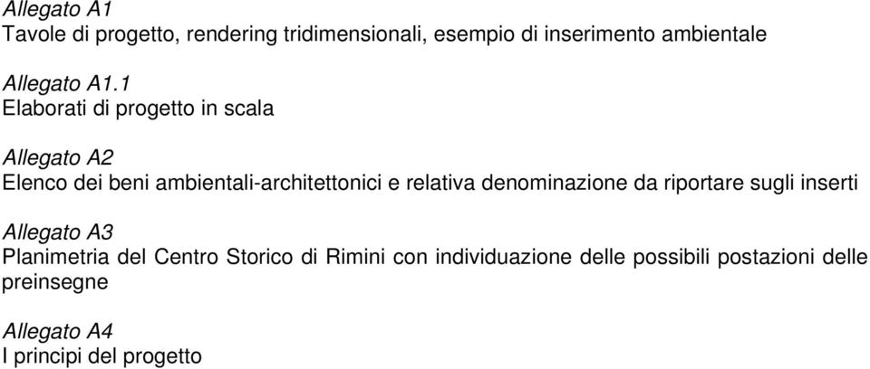 1 Elaborati di progetto in scala Allegato A2 Elenco dei beni ambientali-architettonici e relativa