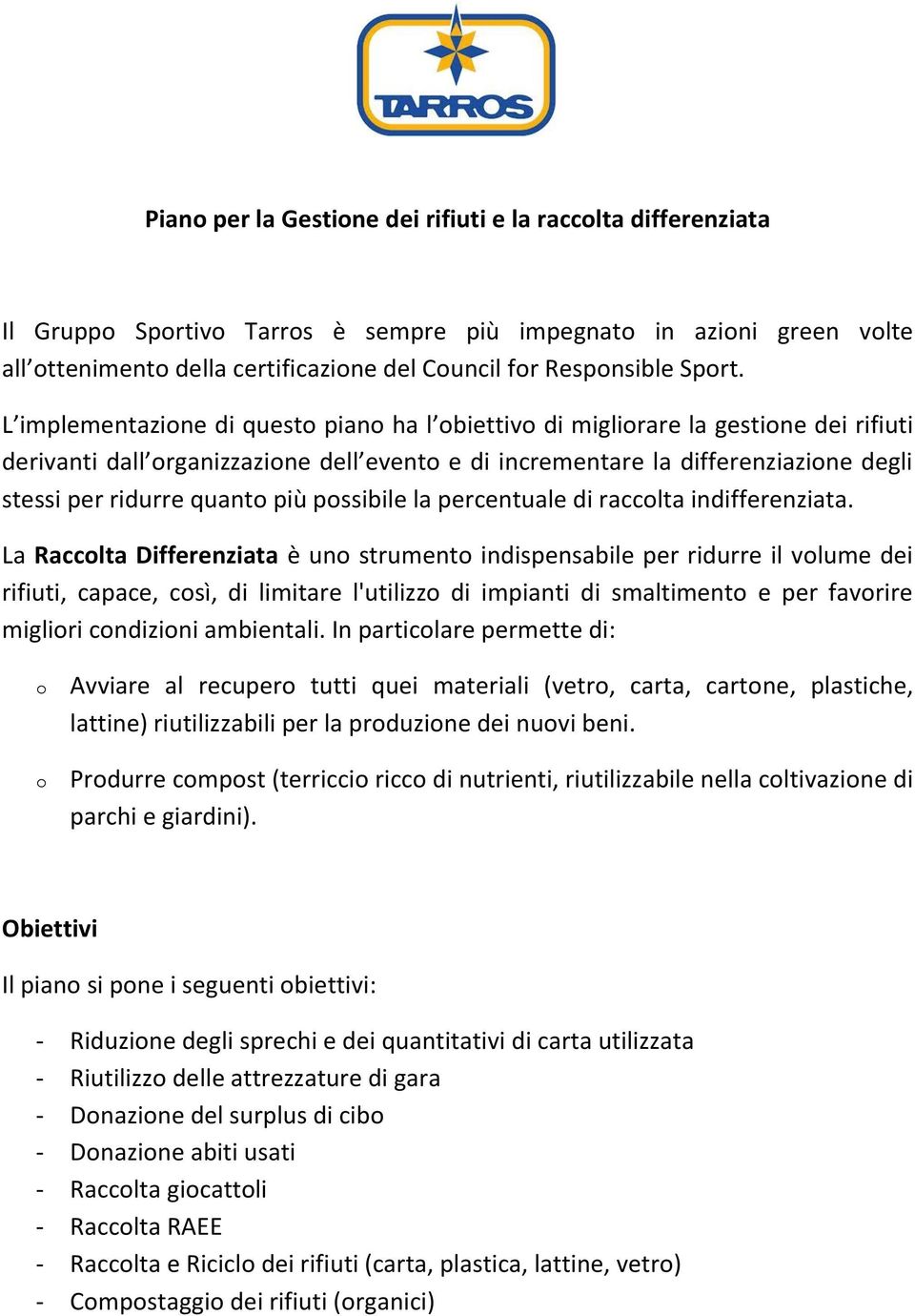 la percentuale di racclta indifferenziata.